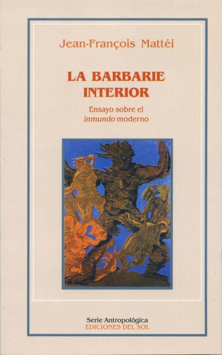 Barbarie Interior, La - Jean-françois Mattéi