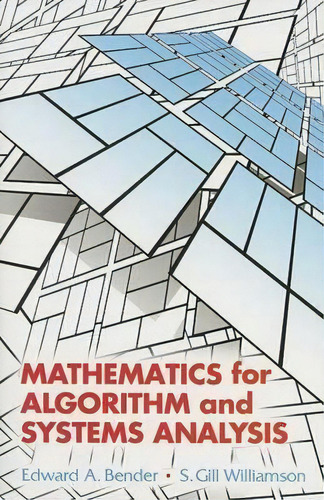 Mathematics For Algorithm And Systems Analysis, De Edward A. Bender. Editorial Dover Publications Inc, Tapa Blanda En Inglés