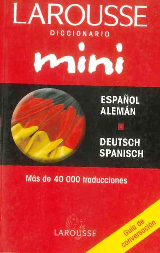 Diccionario Mini Español/alemán  Deutsch/spanisch  Larousse