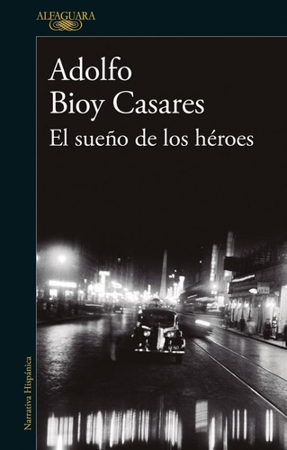 Sueño De Los Heroes, El-bioy Casares, Adolfo-alfaguara