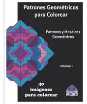 Comprar Libro: Patrones Geométricos Para Colorear: Patrones Y