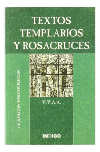 Textos Templarios Y Rosacruces . Clasicos Esotericos