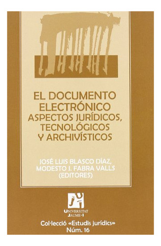 Libro El Documento Electronico . Aspectos Juridico  De Blasc