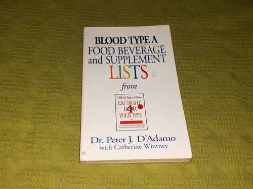 Blood Type A: Food Beverage And Supplement Lists - D'adamo