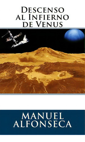 Descenso Al Infierno De Venus, De Alfonseca, Manuel. Editorial Createspace, Tapa Blanda En Español