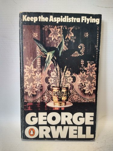 Keep The Aspidistra Flying George Orwell Penguin 
