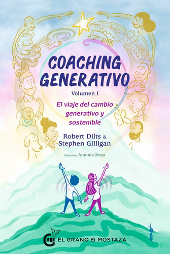 Coaching Generativo. Vol. I. El Viaje Del Cambio Generativo