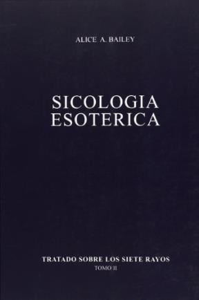 Tratado Sobre Los Siete Rayos 2 Sicologia Esoterica (rusti*-