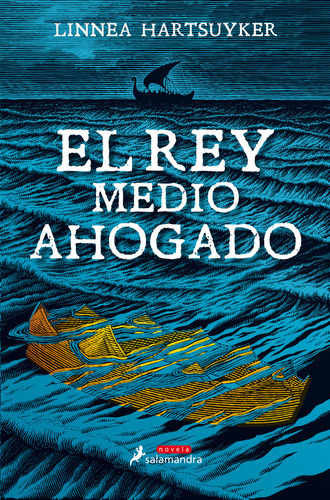 El Rey Medio Ahogado, De Hartsuyker, Linnea. Editorial Salamandra, Tapa Blanda En Español