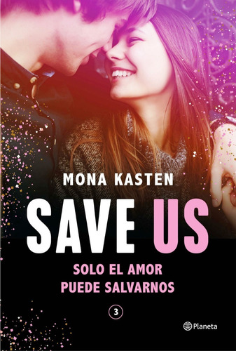 Save Us (serie Save 3) De Mona Kasten