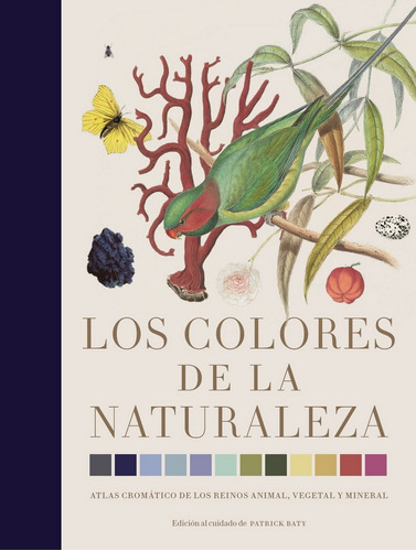 LOS COLORES DE LA NATURALEZA: Dura, de BATY, PATRICK., vol. 1.0. Editorial Folioscopio, tapa dura en español, 2023