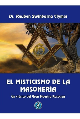 El Misticismo De La Masoneria. Reuben Swinburne Clymer