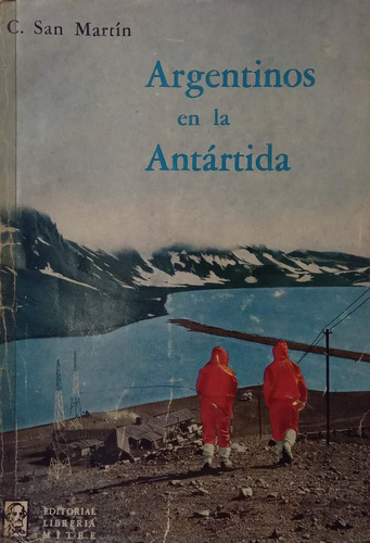 San Martín Argentinos En La Antártida (Usado)
