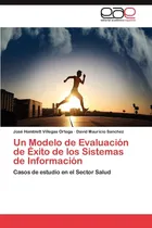 Comprar Libro: Un Modelo De Evaluación De Éxito De Los Sistemas De I