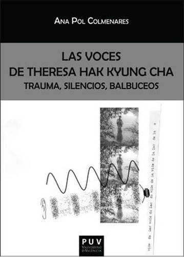 Voces De Theresa Hak Kyung Cha Trauma Silencios Balbuceos