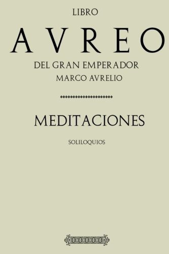 Antologia Marco Aurelio: Meditaciones (con Notas) (spanish, De Marco Aurelio. Editorial Createspace Independent Publishing Platform, Tapa Blanda En Español, 2016