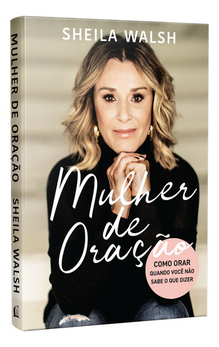 Libro Mujer de oración de Sheila Walsh (1 edición): cómo orar cuando no sabes qué decir (2020), editorial portuguesa, Thomas Nelson, Brasil
