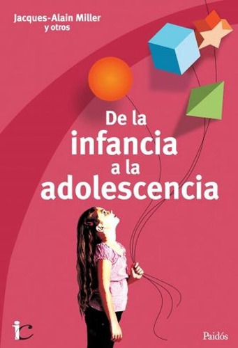 De La Infancia A La Adolescencia - Jacques-alain Miller