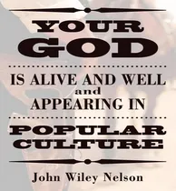 Comprar Libro Your God Is Alive And Well And Appearing In Popular...