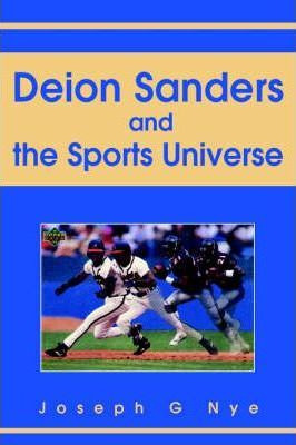 Libro Deion Sanders And The Sports Universe - Joseph G Nye