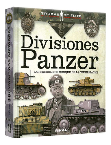 Divisiones Panzer Las Fuerzas La Choque De La Wehrmacht