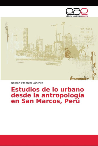 Libro: Estudios Lo Urbano Desde Antropología San Ma