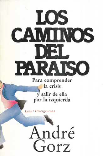 Los Caminos Del Paraíso / André Gorz