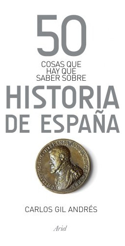 Libro 50 Cosas Que Hay Que Saber Sobre Historia De España De