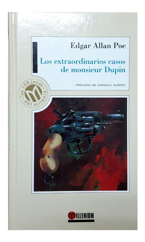 Los Extraordinarios Casos De Monsieur Dupin, Poe, Policial.