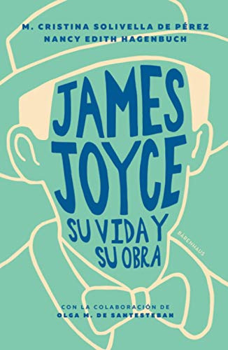 James Joyce Su Vida Y Su Obra