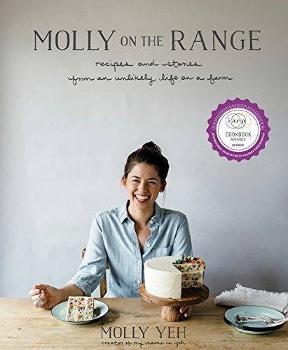 Molly On The Range Recipes And Stories From An Unlikely Lif: Recipes And Stories From An Unlikely Life On A Farm, De Yeh, Molly., Vol. 1. Editorial Rodale Books, Tapa Dura En Inglés, 2016