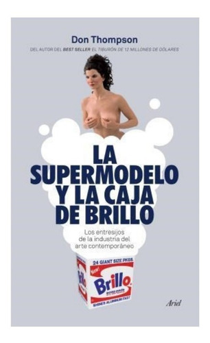 La Supermodelo Y La Caja De Brillo - Thompson Don (libro)