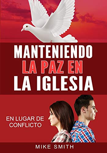 Manteniendo La Paz En La Iglesia: En Lugar De Conflicto