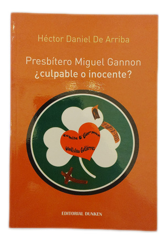 Libro Presbítero Miguel Gannon ¿ Culpable O Inocente ?