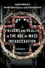 Libro Prisons And Health In The Age Of Mass Incarceration...