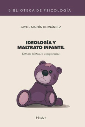 Ideologãâa Y Maltrato Infantil, De Martín Hernández, Javier. Editorial Herder Editorial S.l., Tapa Blanda En Español