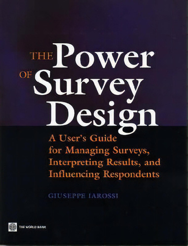 The Power Of Survey Design, De Giuseppe Iarossi. Editorial World Bank Publications, Tapa Blanda En Inglés