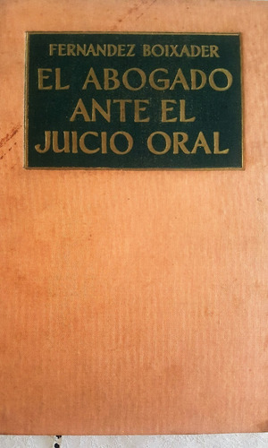 El Abogado Ante El Juicio Oral. Fernández Boixader