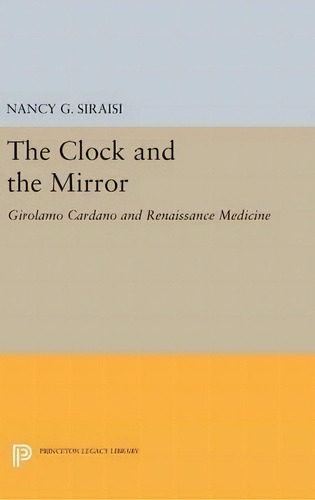 The Clock And The Mirror, De Nancy G. Siraisi. Editorial Princeton University Press, Tapa Dura En Inglés