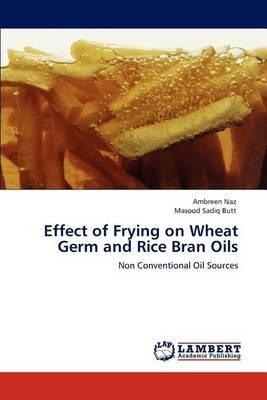 Libro Effect Of Frying On Wheat Germ And Rice Bran Oils -...