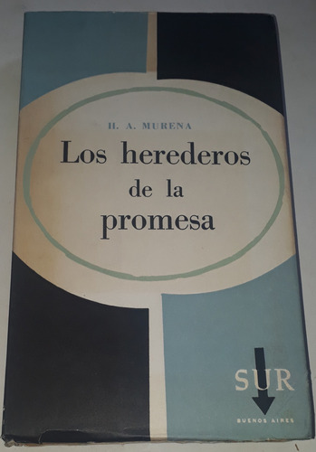 Los Herederos De La Promesa H. A Murena 1° Edición (intonso)