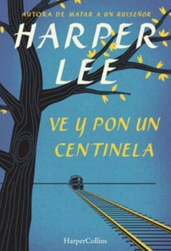 Ve Y Pon Un Centinela Harper Lee (nuevo Y Original) 