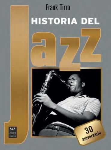 Historia Del Jazz, De Frank Tirro. Editorial Ma Non Troppo, Tapa Dura En Español