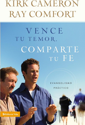 Libro: Vence Tu Temor, Comparte Tu Fe: Evangelismo Práctica