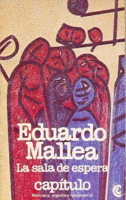 Eduardo Mallea: La Sala De Espera