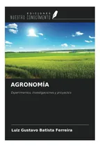 Comprar Libro: Agronomía: Experimentos, Investigaciones Y Proyectos