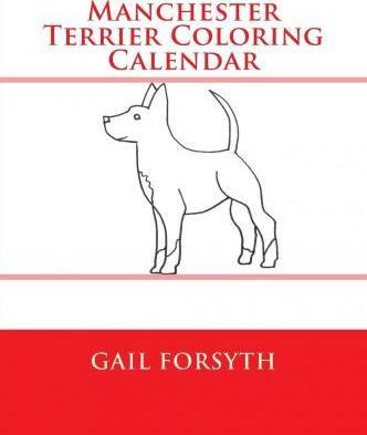 Libro Manchester Terrier Coloring Calendar - Gail Forsyth