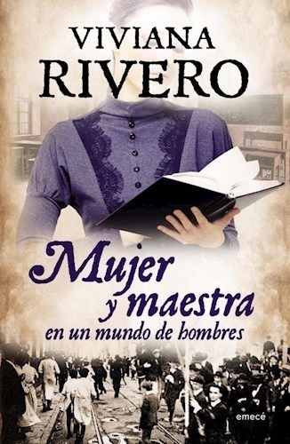 Mujer Y Maestra En Un Mundo De Hombres - Viviana Rivero