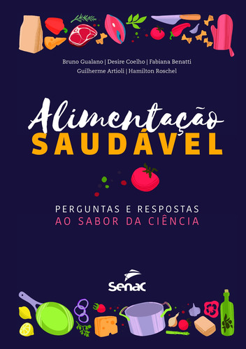 Alimentação saudável: perguntas e respostas ao sabor da ciência, de Gualano, Bruno. Editorial SENAC SAO PAULO, capa mole em português, 2020