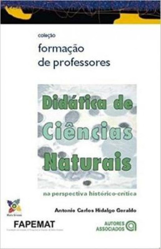 Didatica De Ciencias Naturais - 2ª Ed, De Geraldo, Antonio Carlos Hidalgo. Editora Autores Associados, Capa Mole Em Português, 2014